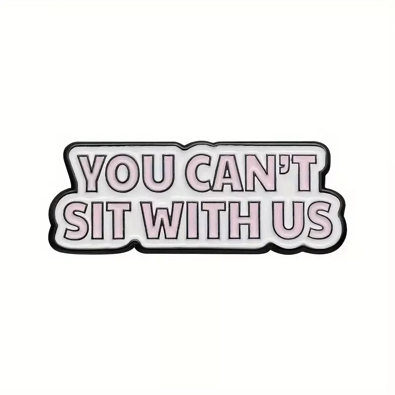 You Can´t sit with us Mean Girls Protivný sprostý holky film odznáček odznak